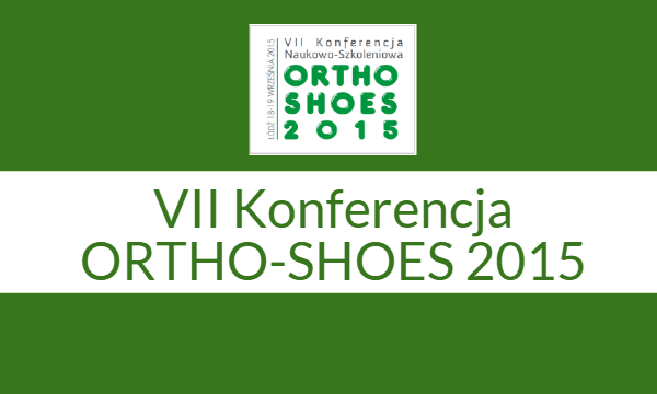 Konferencja Naukowo-Szkoleniowa Ortho-Shoes-2015